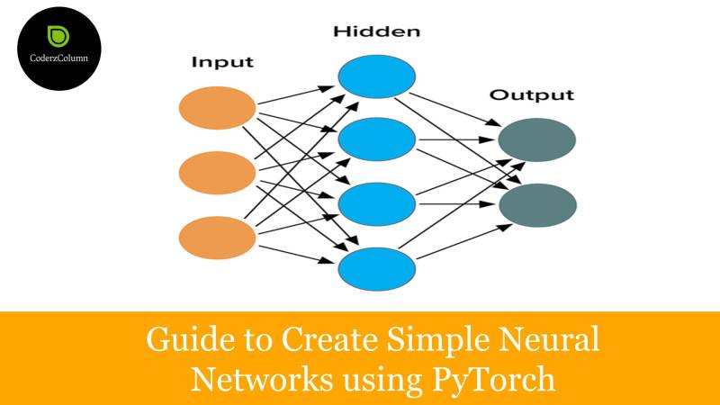 Guide To Create Simple Neural Networks Using Pytorch